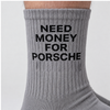 Need Money For Porsche Socks, grey